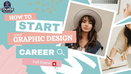 Start Your Graphic Designer Carrier Full Course